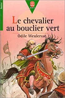 Le Chevalier au bouclier vert par Odile Weulersse