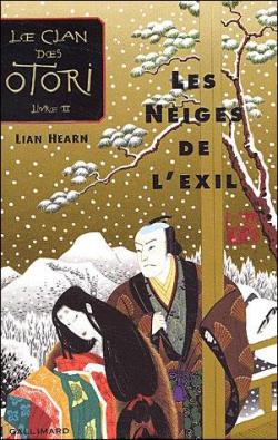 Le Clan des Otori, tome 2 : Les Neiges de l'exil par Lian Hearn