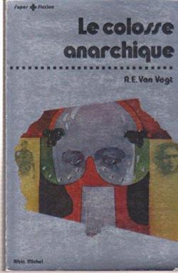 Le Colosse anarchique par A. E. van Vogt