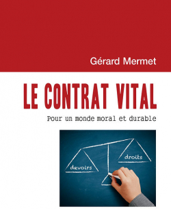 Le contrat vital : pour un monde moral et durable par Grard Mermet