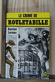 Le Crime de Rouletabille par Gaston Leroux