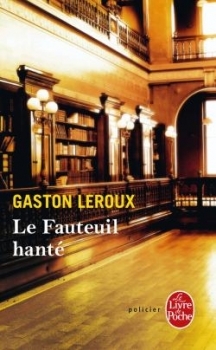 Le Fauteuil hant par Gaston Leroux