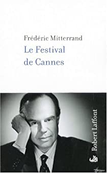Le Festival de Cannes par Frdric Mitterrand