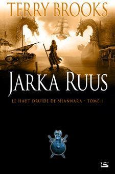 Le Haut Druide de Shannara, tome 1 : Jarka Ruus par Terry Brooks