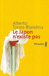 Le Japon n'existe pas par Alberto Torres-Blandina