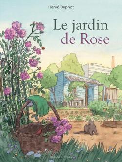 Le jardin de Rose par Herv Duphot