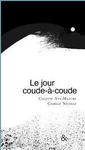 Le jour coude--coude par Colette Nys-Mazure