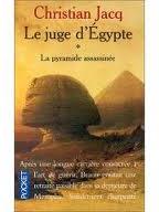 Le Juge d'Egypte, tome 1 : La Pyramide assassine par Jacq