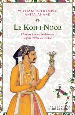 Le Koh-I-Noor par William Dalrymple