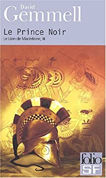 Le Lion de Macdoine, tome 3 : Le Prince noir par David Gemmell
