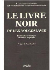 Le Livre Noir de l'ex-Yougoslavie - Purification ethnique et crimes de guerre par Tadeusz Mazowiecki