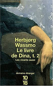 Le Livre de Dina, tome 2 : Les Vivants aussi par Herbjrg Wassmo