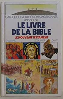 Le Livre de la Bible : le Nouveau Testament par Jacques Musset