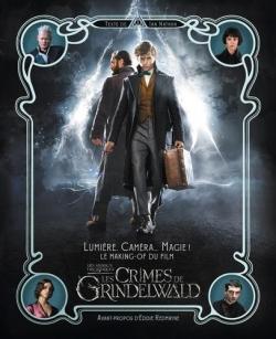 Les animaux fantastiques : Les crimes de Grindelwald, lumire, camra, magie ! Le making of par Ian Nathan