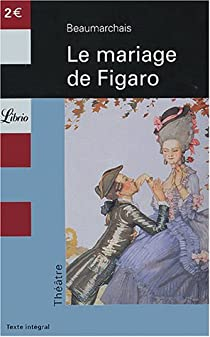 Le Mariage de Figaro par  Beaumarchais