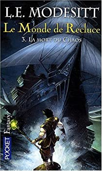 Le Monde de Recluce, Tome 3 : La mort du Chaos par L. E. Modesitt