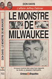 Le Monstre de Milwaukee : l'affaire Jeffrey Dahmer par Don Davis