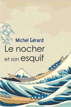 Le Nocher et son Esquif par Michel Grard
