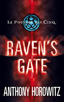 Le Pouvoir des Cinq, Tome 1 : Raven's Gate par Anthony Horowitz