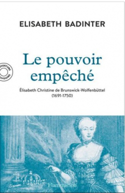 Le Pouvoir empch: L'Impratrice Elisabeth-Christine par lisabeth Badinter