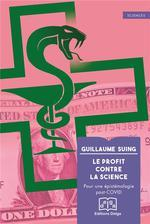 Le Profit contre la science : Pour une pistmologie post-COVID par Guillaume Suing