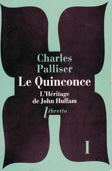 Le Quinconce, tome 1 : L'Hritage de John Huffman par Palliser