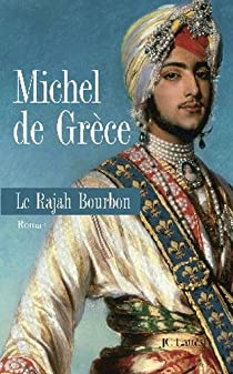 Le Rajah Bourbon par Michel de Grce