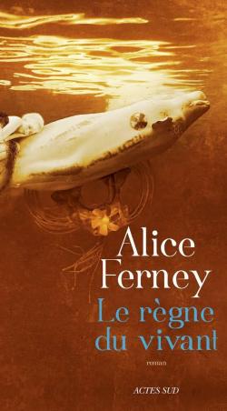 Le Rgne du vivant par Alice Ferney