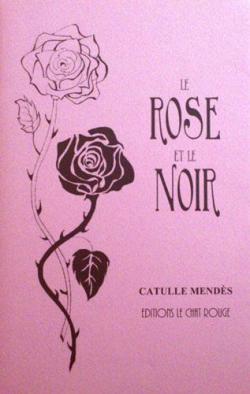 Le rose et le noir par Catulle Mends