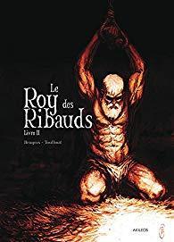 Le roy des Ribauds, tome 2 par Ronan Toulhoat