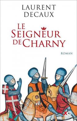 Le Seigneur de Charny par Laurent Decaux