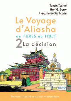 Le voyage d'Aliosha, tome 2 : La dcision par Tenzin Tsm