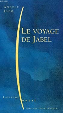 Le Voyage de Jabel par Angle Jacq