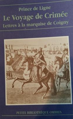 Le Voyage en Crime   Lettres  la marquise de Coigny par Charles Joseph de Ligne