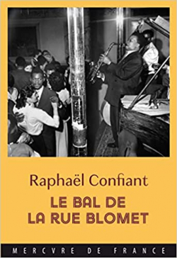 Le bal de la rue Blomet par Raphal Confiant