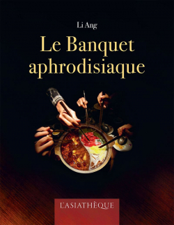 Le banquet aphrodisiaque par Li Ang