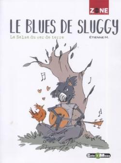 Le blues de Sluggy, Tome 1 par Etienne M