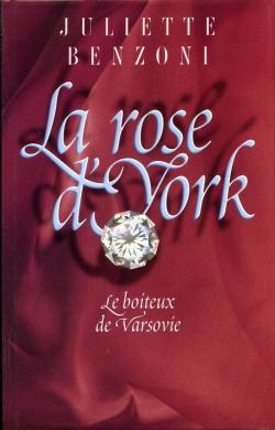 Le boiteux de Varsovie, tome 2 : La Rose d'York par Juliette Benzoni