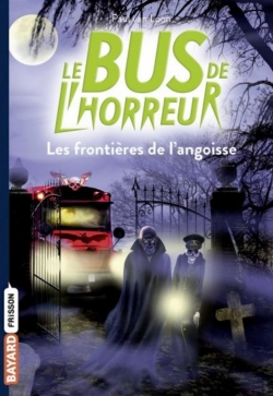 Le bus de l'horreur, tome 3 : Les frontires de l'angoisse par Paul van Loon