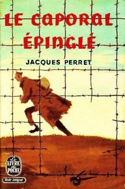 Le caporal pingl par Jacques Perret