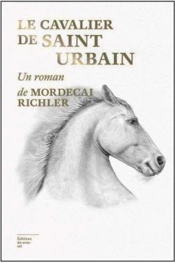 Le cavalier de Saint-Urbain par Mordecai Richler