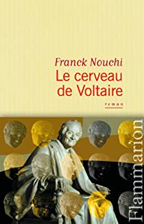 Le cerveau de Voltaire par Franck Nouchi