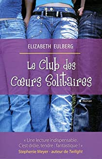 Le club des coeurs solitaires par Elizabeth Eulberg