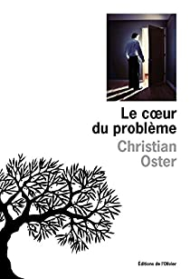 Le coeur du problme par Christian Oster
