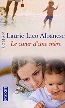 Le coeur d'une mre par Laurie Lico Albanese