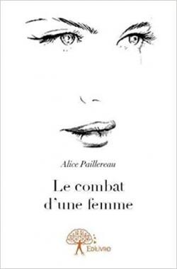 Le combat d'une femme par Alice Paillereau