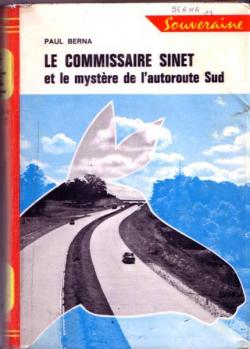Le commissaire Sinet et le mystre de l'autoroute Sud par Paul Berna