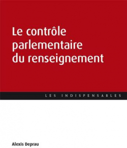Le contrle parlementaire du renseignement par Alexis Deprau