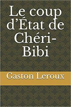 Le coup d'tat de Chri-Bibi par Gaston Leroux