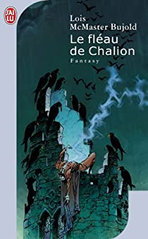 Le cycle de Chalion, tome 1 : Le flau de Chalion par Los McMaster Bujold